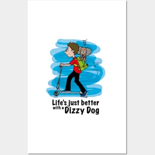 Life's just better with a Dizzy Dog Posters and Art